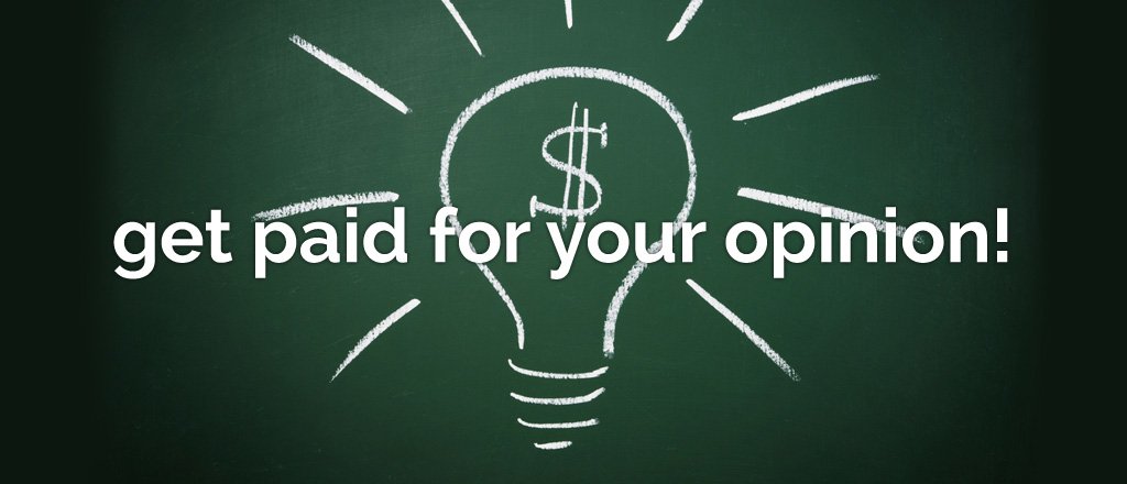 get paid for your opinion!